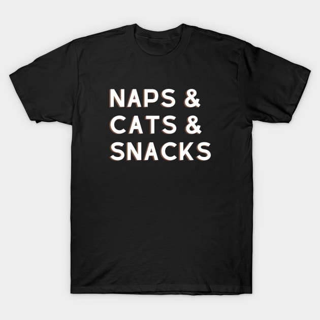 Naps and Cats and Snacks T-Shirt by LuminaireDesignCo